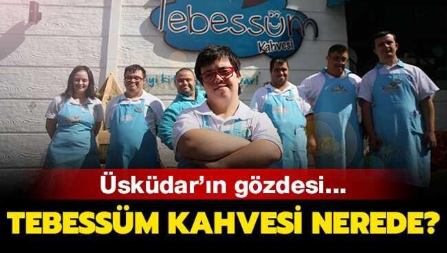Tebessüm Kahvesi'ne nasıl gidilir" Tebessüm Kahvesi nerede" İşte Tebessüm Kahvesi konumu