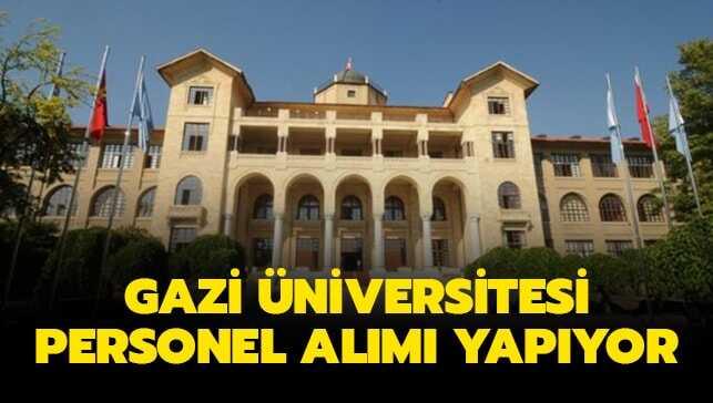 Gazi Üniversitesi personel alımı ne zaman yapılacak" Kura sonuçları açıklandı mı"