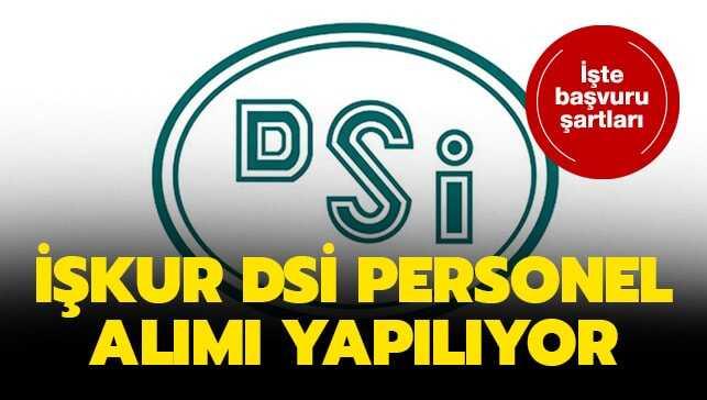 İŞKUR DSİ personel alımı başvuru şartları nedir"