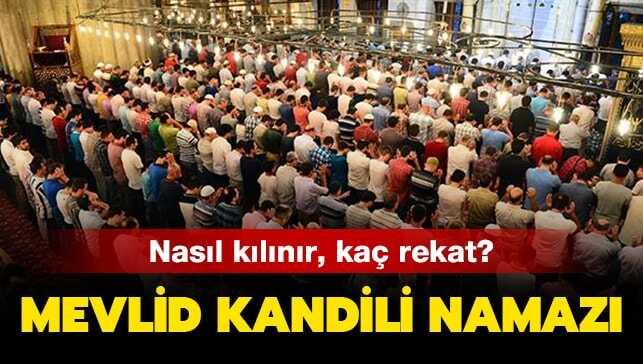 Mevlid Kandili namazı kaç rekattır" Mevlid Kandili namazı ne zaman, nasıl kılınır"