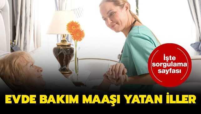 11 Kasım 2019 evde bakım parası yattı mı" Evde bakım maaşı yatan iller hangileri"