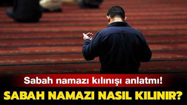 Sabah namazı nasıl kılınır" Sabah namazı kaç rekat" İşte sabah namazı kılınışı