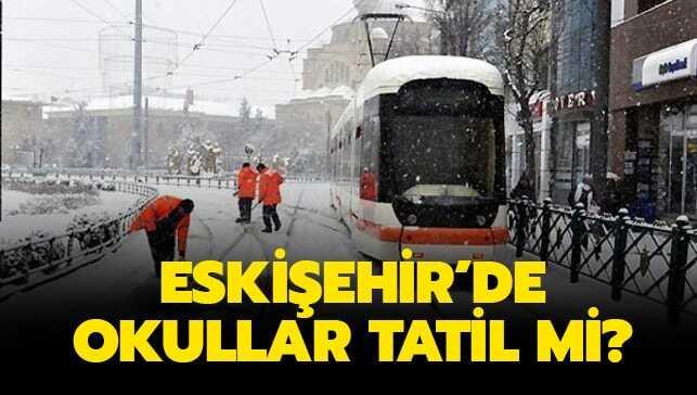 Eskişehir'de okullar tatil mi" 6 Aralık'ta kar tatili var mı"