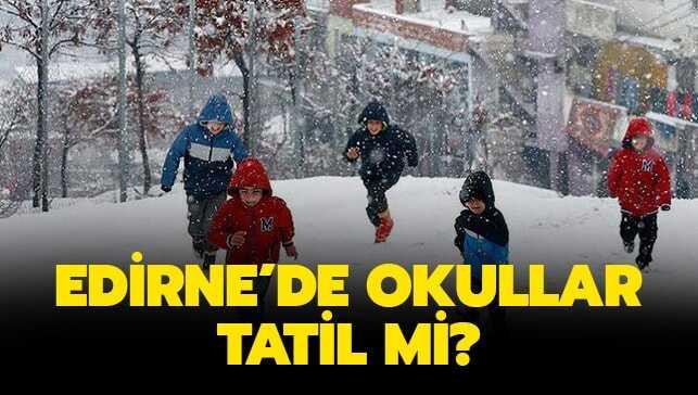 Edirne'de okullar tatil oldu mu" 6 Aralık Edirne'de okullar tatil mi" Edirne son dakika haberleri