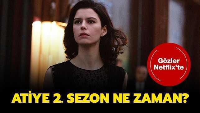 Netflix Atiye 2. sezon tarihini duyurdu mu" Atiye 2. sezon ne zaman başlıyor"