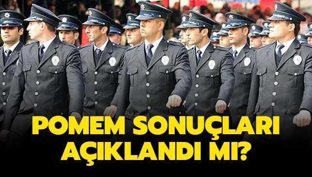 POMEM sonuçları için gözler Polis Akademisinde..