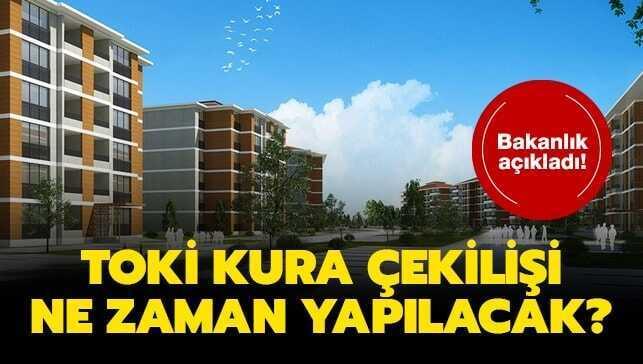 TOKİ kura çekilişi ne zaman olacak" 2020 TOKİ kuraları ne zaman çekilecek" İşte cevabı!