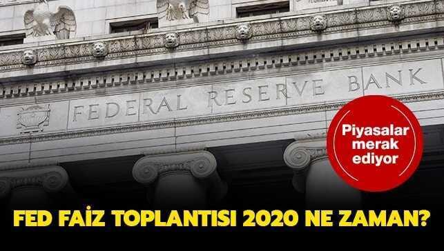 Fed faiz toplantısı 2020 ne zaman" Fed faiz kararı ne zaman açıklanacak"