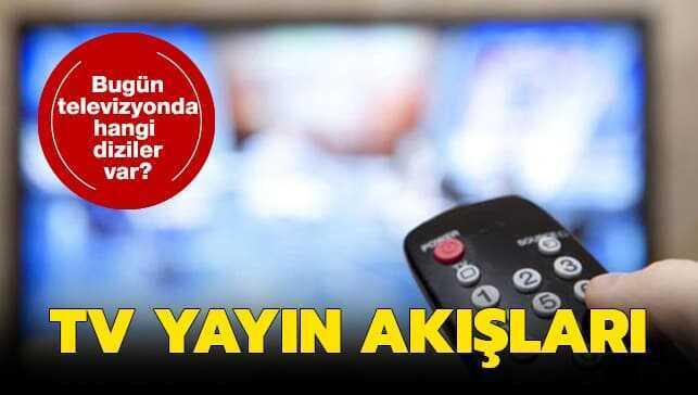 24 Ocak Cuma Kanal D, ATV, Star Tv, Show Tv, Fox yayın akışı!
