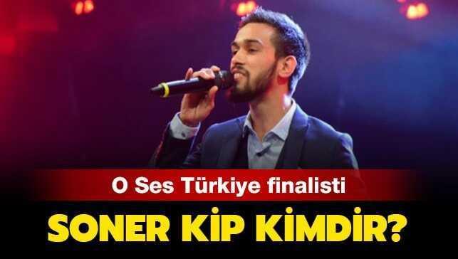 O Ses Türkiye finalisti Soner Kip kimdir" Soner Kip kaç yaşında, nereli" İşte sevilen yarışmacının hayatı...