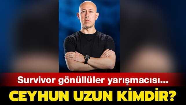 Survivor Ceyhun Uzun kimdir" Survivor 2020 yarışmacısı Ceyhun Uzun'un hayatı hakkında merak edilenler...