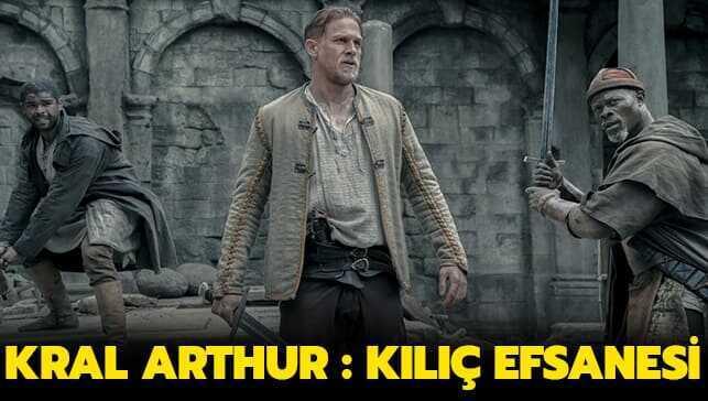 Kral Arthur Kılıç Efsanesi filmi oyuncuları kimler, konusu ne" İşte Kral Arthur Kılıç Efsanesi oyuncu kadrosu...