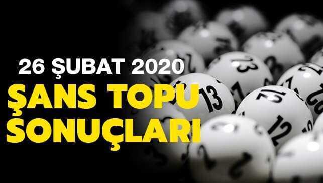 Şans Topu sonuçları 26 Şubat 2020