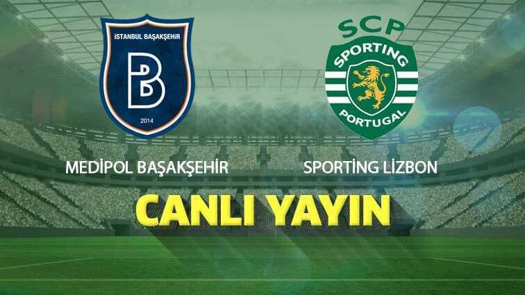 Medipol Başakşehir-Sporting CANLI ANLATIM