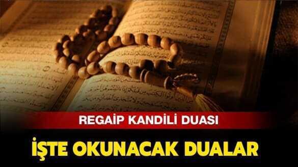 Regaip Kandili gecesi okunacak dualar nelerdir" Regaip Kandili duası nedir, nasıl okunur" İşte cevabı!