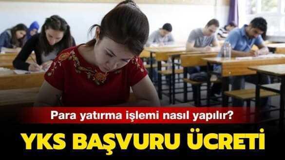 YKS ücreti hangi bankalara yatırılır"