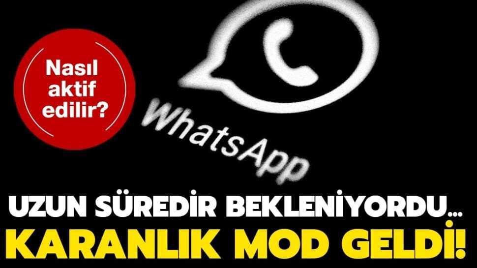 WhatsApp karanlık mod resmen yayınlandı! WhatsApp karanlık mod nasıl aktif edilir" Nasıl açılır"