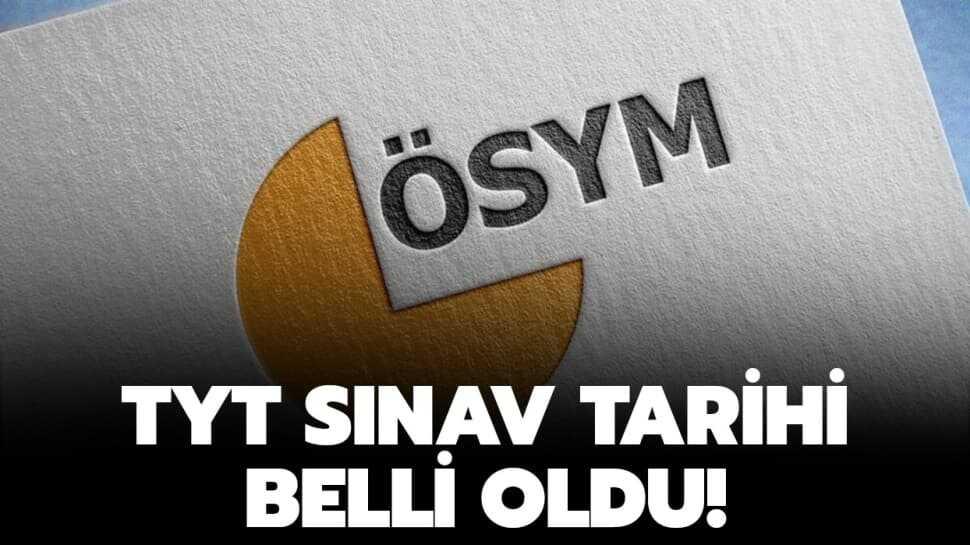 TYT sınavı ne zaman yapılacak"