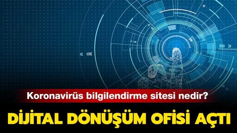Cumhurbaşkanlığı koronavirüs bilgilendirme sitesi nedir" Dijital Dönüşüm Ofisi'nden koronavirüs bilgilendirme sitesi!