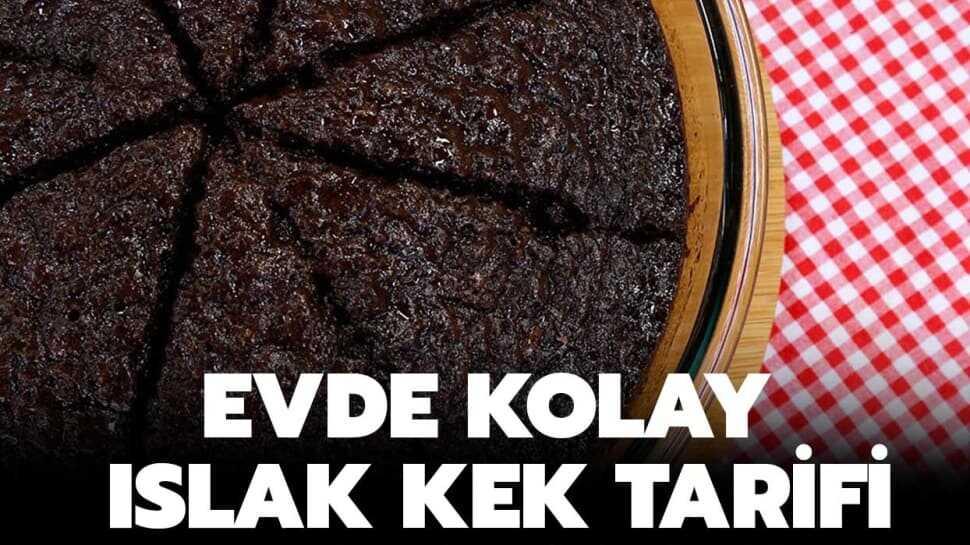 Evde kolay ıslak kek nasıl yapılır? Kakaolu ıslak kek tarifi yapılışı