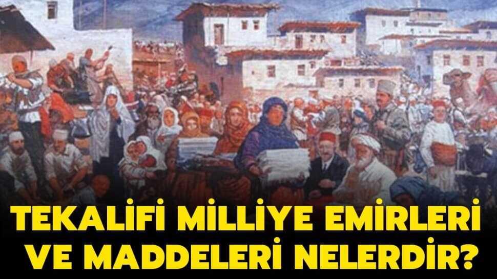 Tekalifi Milliye emirleri ve maddeleri nelerdir" Tekalifi Milliye tarihçesi nedir" İşte merak edilenler...