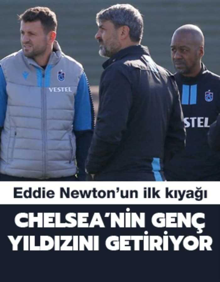 Eddie Newton, Chelsea'nin y�ld�z�n� Trabzonspor'a getiriyor