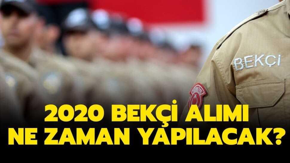 2020 Bek�i al�m� ne zaman yap�lacak?