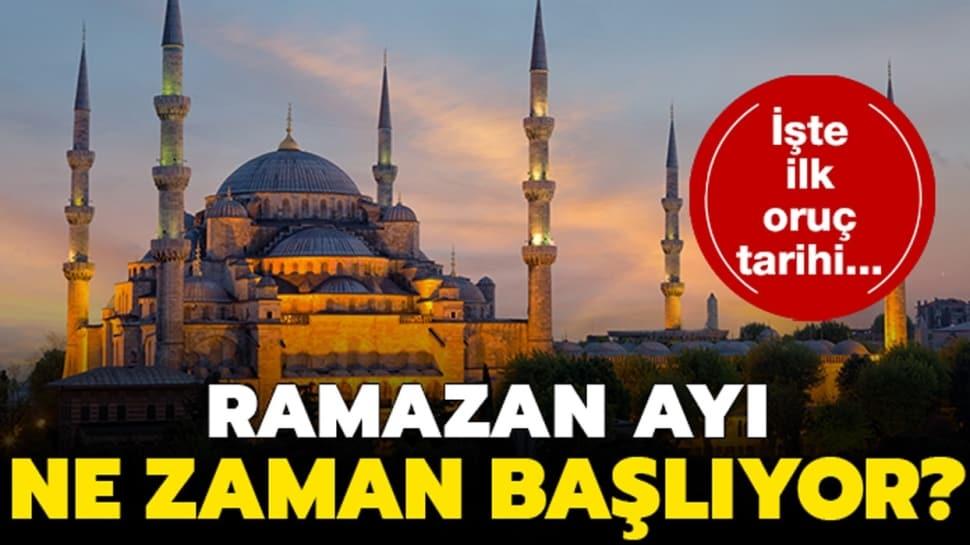 Ramazan ayı ne zaman başlayacak? Ramazan hangi gün başlıyor? İşte ilk