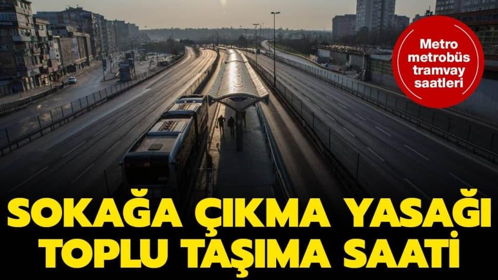 Sokağa çıkma yasağında toplu taşıma çalışacak mı? Otobüs, metrobüs ve