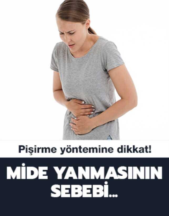 Mide yanmas�n�n sebebi pi�irme y�ntemi olabilir!
