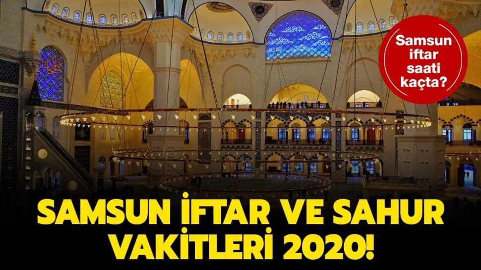 Samsun iftar saati 2020 ka�ta?