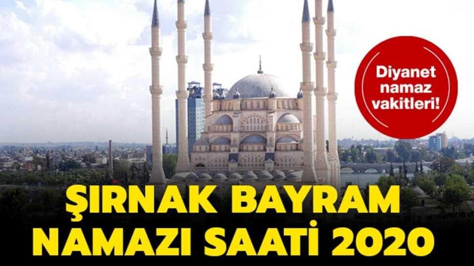 Şırnak bayram namazı saat kaçta kılnacak" Şırnak bayram namazı saati ve kuşluk vakti 2020!