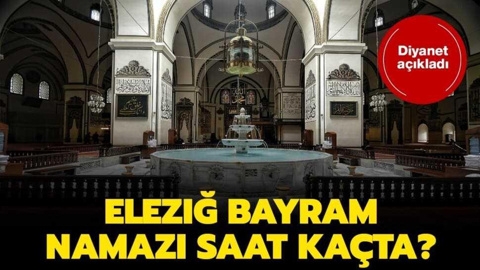Elazığ bayram namazı vakti 2020! Elazığ bayram namazı saat kaçta"