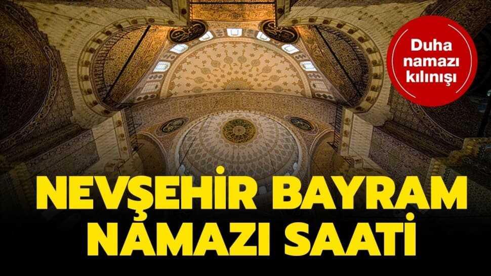 Nevşehir bayram namazı saat kaçta"