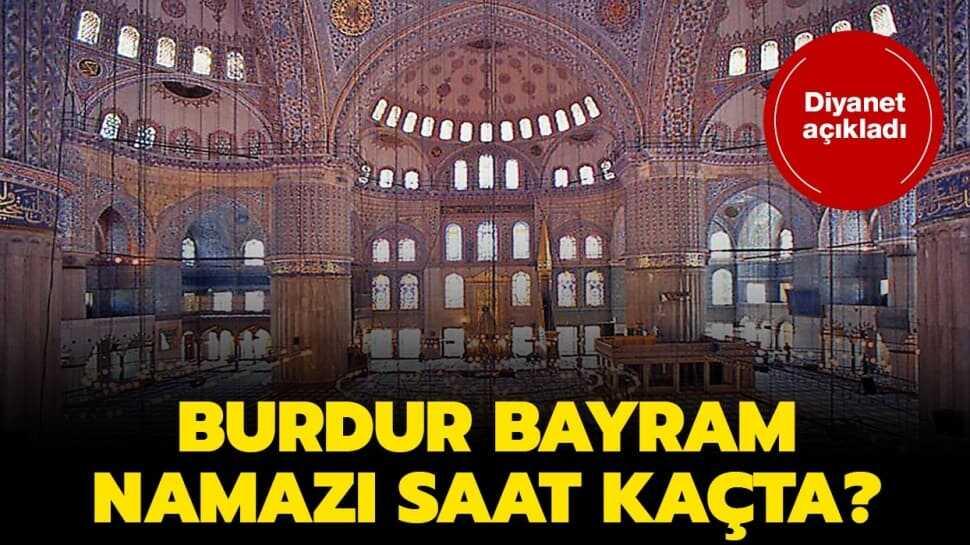Burdur bayram namazı ve kuşluk vakti 2020! Burdur bayram namazı saat kaçta"