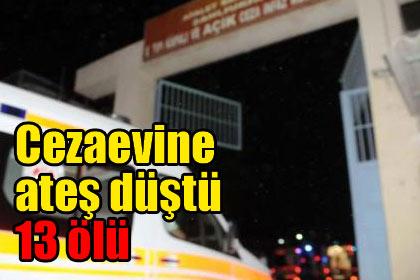 Cezaevine ateş düştü 13 ölü