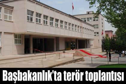 Başbakanlık'ta terör toplantısı